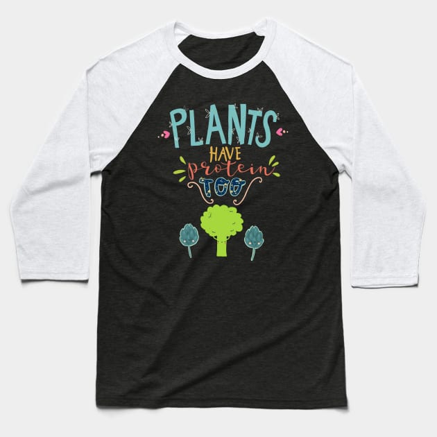 plants have protein too Baseball T-Shirt by violinoviola